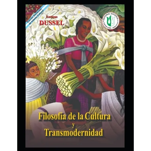Filosofía de la Cultura y Transmodernidad: Obras selectas 13