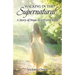 Walking in the Supernatural: A Story of Hope in a Trying Time