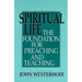 Spiritual Life: The Foundation for Preaching and Teaching