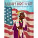 Lillian's Right to Vote: A Celebration of the Voting Rights Act of 1965