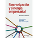 Sincronización y sinergia empresarial: Gestión sistémica con la teoría de las restricciones (TOC)