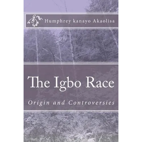 The Igbo Race: Origin and Controversies
