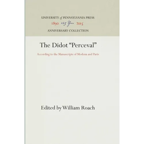 The Didot Perceval: According to the Manuscripts of Modena and Paris