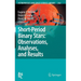 Short-Period Binary Stars: Observations, Analyses, and Results