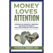 Money Loves Attention