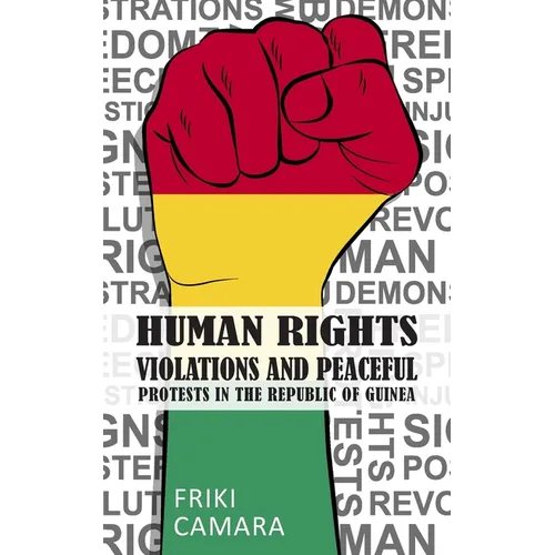 Human Rights Violations and Peaceful Protests in the Republic of Guinea
