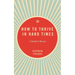 How to Thrive in Hard Times: A Buddhist Manual