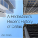 A Pedestrian's Recent History of Dallas