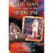 The Man Who Knew the Medicine: The Teachings of Bill Eagle Feather