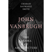 John Vanbrugh: The Drama of Architecture