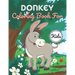Donkey Coloring Book For Kids: This Book has Amazing Donkey Stress Relief and Relaxing Coloring Pages