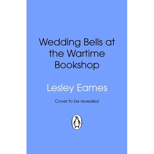 Wedding Bells at the Wartime Bookshop: Volume 6