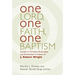 One Lord, One Faith, One Baptism: Studies in Christian Ecclesiality and Ecumenism in Honor of J. Robert Wright