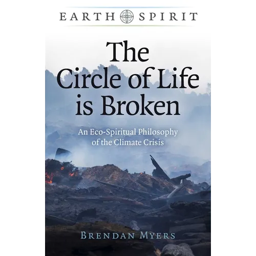 The Circle of Life Is Broken: An Eco-Spiritual Philosophy of the Climate Crisis