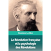 La Révolution française et la psychologie des Révolutions