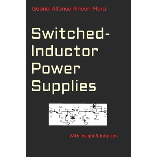 Switched-Inductor Power Supplies: With insight & intuition...