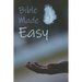 Bible Made Easy: Your guide to reading and understanding the Bible in less than a year