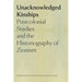 Unacknowledged Kinships: Postcolonial Studies and the Historiography of Zionism