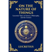 On the Nature of Things: Lucretius' Epic on Science, Philosophy, and the Cosmos