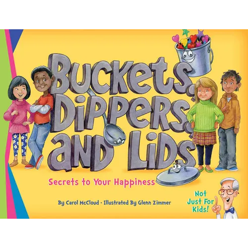 Buckets, Dippers, and Lids: Secrets to Your Happiness