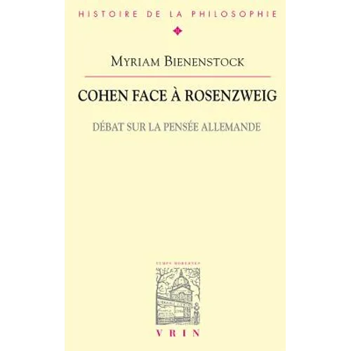 Cohen Face a Rosenzweig: Debat Sur La Pensee Allemande