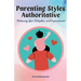 Parenting Styles Authoritative: Balancing Love, Discipline, and Empowerment
