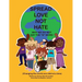Spread Love Not Hate: Why We Do Not Say the "N" Word: Changing the World One Child at a Time