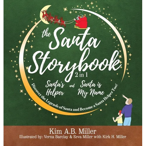 The Santa Storybook - Santa's Helper and Santa is My Name: Discover the Legends of Santa and Become a Santa Helper Too!
