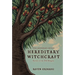 Hereditary Witchcraft: Secrets of the Old Religion (25th Anniversary Edition)