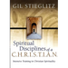 Spiritual Disciplines of a C.H.R.I.S.T.I.A.N.: Intensive Training in Christian Spirituality