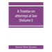 A treatise on attorneys at law (Volume I)