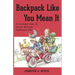 Backpack Like You Mean It: A crackpot tale of travel through Southeast Asia