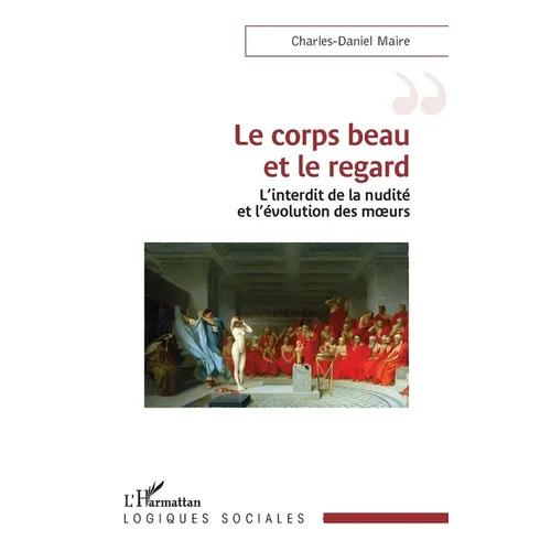 Le corps beau et le regard: L'interdit de la nudité et l'évolution des moeurs