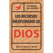 Los Recursos Inexplorados de Dios: Los Dones del Espíritu