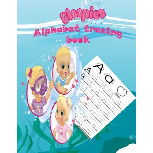 Bloopies alphabet tracing book: Preschool, Pre K, Ages 3-5, ABC print handwriting book, Trace Letters With Bloopies, Workbook For Kids, girl and boys