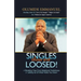 SINGLES thou art LOOSED!