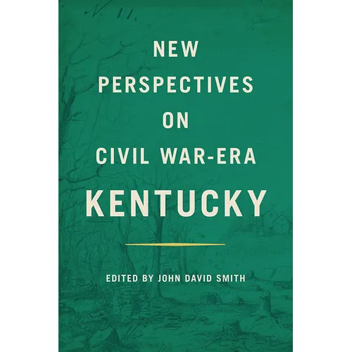 New Perspectives on Civil War-Era Kentucky