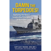 Damn the Torpedoes!: Applying the Navy's Leadership Principles to Business