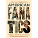 American Fanatics: Religion, Rebellion, and Empire in the Nineteenth Century