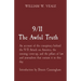 9/11 The Awful Truth: An account of the conspiracy behind the 9/11 Attack on America, the ensuing cover-up, and the pillars of law and journalism that