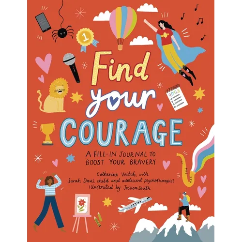 Find Your Courage: A Fill-In Journal to Boost Your Bravery