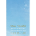 Radical Relaxation: Releasing the Stress You Were Never Meant to Carry