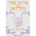 Time, Myth and Matter