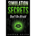 Simulation Secrets: Don't Be Afraid