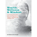 Wealth, Wellness & Mindset: Connecting the mind, body and brain for a happier, healthier and wealthier life.