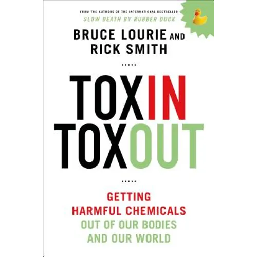 Toxin Toxout: Getting Harmful Chemicals Out of Our Bodies and Our World