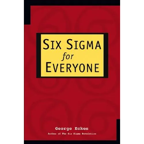 Six SIGMA for Everyone
