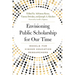 Envisioning Public Scholarship for Our Time: Models for Higher Education Researchers