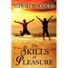 The Skills of Pleasure: Crafting the Life You Want