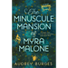 The Minuscule Mansion of Myra Malone
